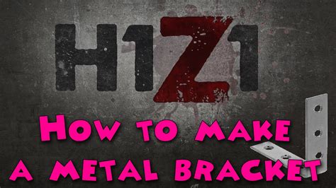 how to make metal brackets h1z1|Crafting List (Large) : r/h1z1 .